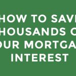 How to Save Thousands on Your Mortgage Interest